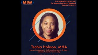 Disruptive Podcast Episode 2020-019: Tsahia Hobson, Healthcare Innovation & Strategy