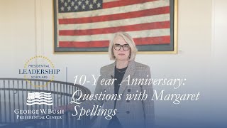 Margaret Spellings Reflects on 10-years of the Presidential Leadership Scholar Program