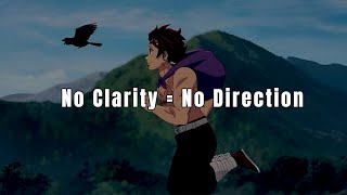 You don't lack Direction  - You lack Clarity (And that can be fixed)