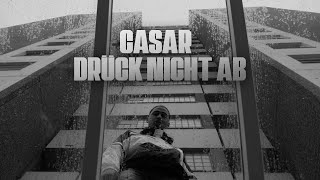 CASAR - DRÜCK NICHT AB [Official Video] (prod. by Thankyoukid)