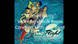 Woman no cry  - Victor Rendon & Bronx Conexion Latiz Jazz Band