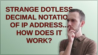 Strange dotless decimal notation of IP address... How does it work?
