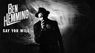 Ben Hemming - Say You Will (Official music video)