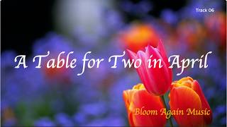 A Table for Two in April 🌷 | Bloom Again Music