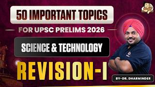 Science & Technology Revision for UPSC Prelims | 50 Most Important Topics | How to Revise Science