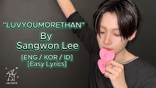 "LUVYOUMORETHAN" By SANGWON (상원) [ENG /KOR/ ID] [Easy Lyrics] #sangwon #alphadriveone #알파드라이브원 #알디원