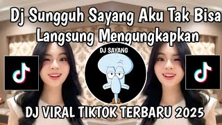 DJ SUNGGUH SAYANG AKU TAK BISA LANGSUNG MENGUNGKAPKAN || DJ KONCO MESRA VIRAL TIKTOK 2025