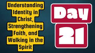 Day 21  - "Eliminate Confusion" | Identity in Christ: Strengthening Faith & Walking in the Spirit