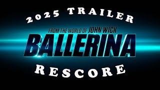 Ballerina - Trailer 2025 - Rescore #johnwick #anadearmas #soundtrack #movie