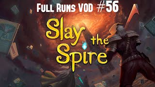 Slay the Spire | Full Runs VOD #56 | Silent, Defect, Watcher