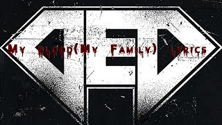 DED - My Blood (My Family) lyrics