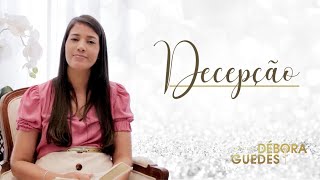 Decepção | Miss Débora Guedes