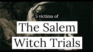 5 Victims of the Salem Witch Trials