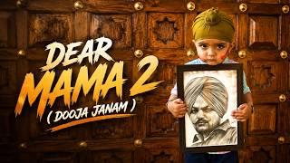 Dear Mama 2 | Dooja Janam | Tribute to Sidhu Moose wala |Challa Kamboz | New Punjabi Sad Song 2026