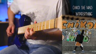 Chikoi The Maid — Wonderthing — Electric Guitar Cover