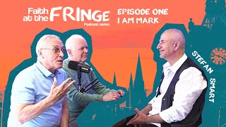 Faith at the Fringe - I AM Mark