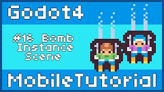 Godot 4 Mobile Game Tutorial #16 Bomb Instance