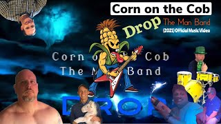 Corn  on the Cob - The Man Band - Drop (2021) [OFFICIAL MUSIC VIDEO]