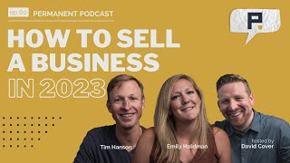 How to Sell A Business in 2023 - Permanent Podcast