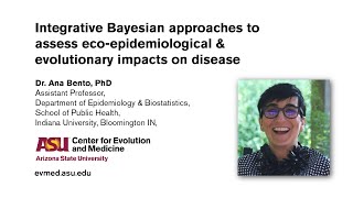 Ana Bento - Integrative Bayesian approaches to assess evolutionary impacts on disease dynamics