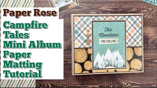 Mini Album Paper Matting Tutorial | Paper Rose | Campfire Tales 