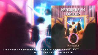 Lil Yachty & DaBaby - Oprah's Bank Account ft Drake Mercurius FM 80s Flip