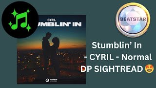 BEATSTAR Stumblin’ In - CYRIL - Normal DP SIGHTREAD 🤩