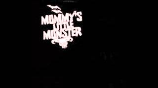 Mommy's Little Monster- Night´s a Day For Dead
