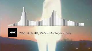 MXZI, sk3tch01, X972 - Montagem Toma | Funk |  ( MNC )