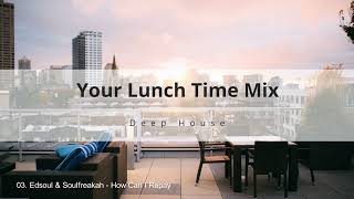 Lunch Time Mix 30 Aug 2022  The Layabouts, Exte C, Soulfreakah, BeatSoul, C Black & DeepConsoul