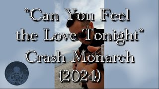 Can You Feel the Love Tonight - Crash Monarch (2024)