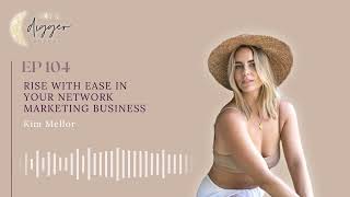 Ep. 104 - Rise with Ease in Your Network Marketing Business