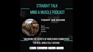 Tommy Joe Moore“Unlocking the Secrets of World War II Combatives for Real-World Self-Defense”