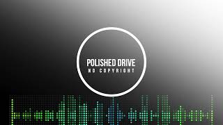 Premium Luxury Background Music | Polished Drive | No Copyright
