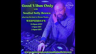 "Good Vibes Only" with Solly Brown Live from London City to the World  19/11/25