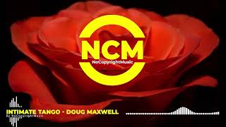 Intimate Tango - Doug Maxwell (NO COPYRIGHT MUSIC) Royalty Free Music | Background Music For Vlogs