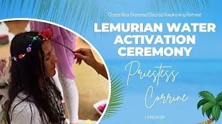 Lemurian Water Activation Ceremony - Priestess Corrine