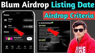 Blum Airdrop Listing Date | Blum New Update | Blum Airdrop Criteria | Blum Listing Date & Eligiblity