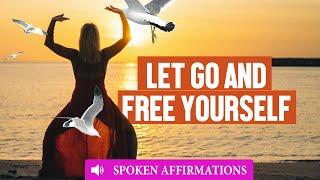 Affirmations For Letting Go Of Things (And People) That No Longer Serve You
