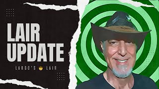 Welcome Back to Largo's Lair! Big Changes Ahead!