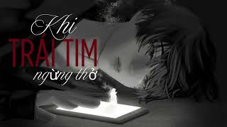 🖤 Sad Music | Có những ngày yêu như nắng thu dịu dàng...💔KHI TRÁI TIM NGỪNG THỞ