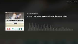 S11.E05 | ”Joe Turner’s Come and Gone” by August Wilson