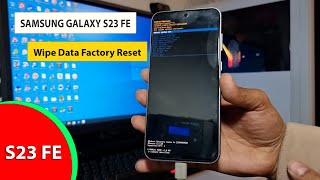 Samsung Galaxy S23 Fe Wipe Factory Data Reset