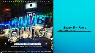 Eazzy B - Flexa (The Club Giants Riddim) Prod By Dj Tarks - Zimdancehall 2023