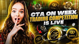 CTA TRADING COMPETITION &  WEEX EXCHANGE