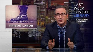 S6 E19: Prison Labor, Boris Johnson & John Ratcliffe: Last Week Tonight with John Oliver