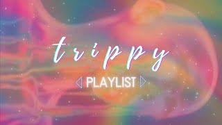 songs to feel really high // psychedelic playlist