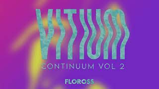 Floross delivers Vitium Continuum Vol. 2