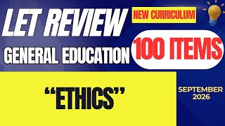 Ethics LET Reviewer General Education NEW CURRICULUM (100 Items)