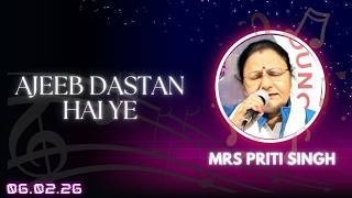 06.02.26| Mrs. Priti Singh | Ajeeb Dastan Hai Ye